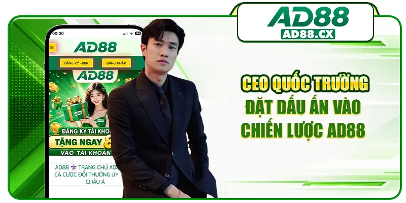  CEO Quốc Trường đặt dấu ấn vào chiến lược AD88